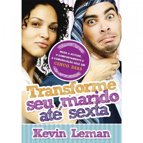 Transforme Seu Marido Até Sexta | Kevin Leman