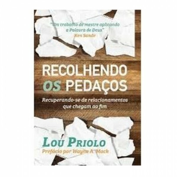 Recolhendo Os Pedaços | Lou Priolo