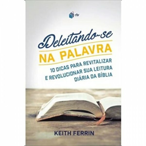 Deleitando-se Na Palavra | Keith Ferrin
