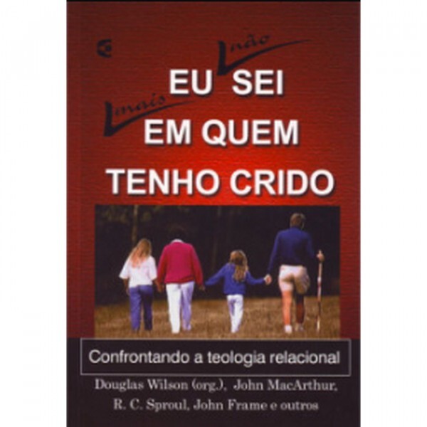 Eu Não Sei Mais em Quem Tenho Crido | Douglas Wilson