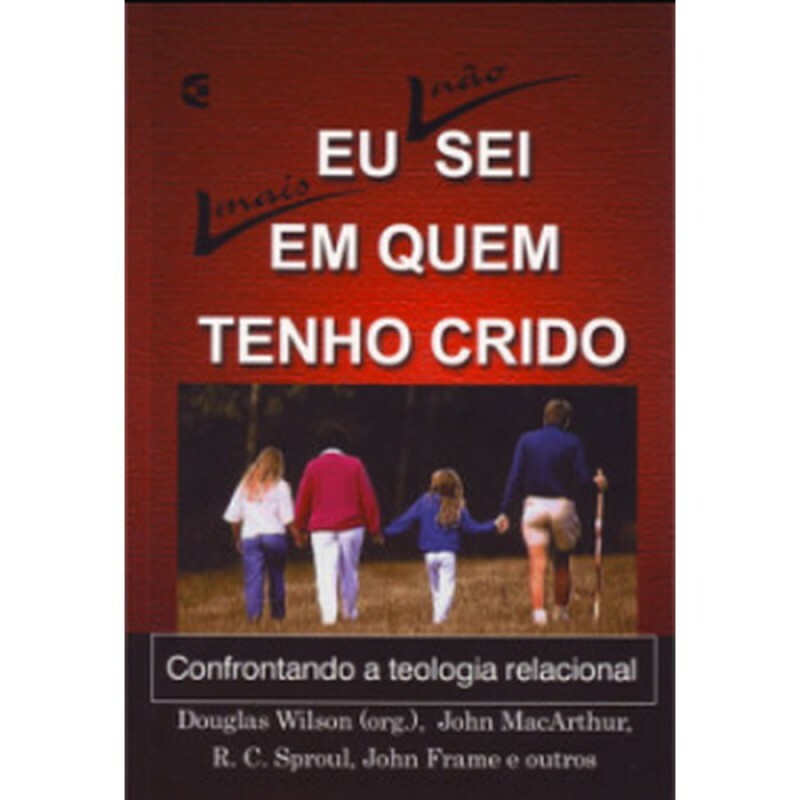 Eu Não Sei Mais em Quem Tenho Crido | Douglas Wilson