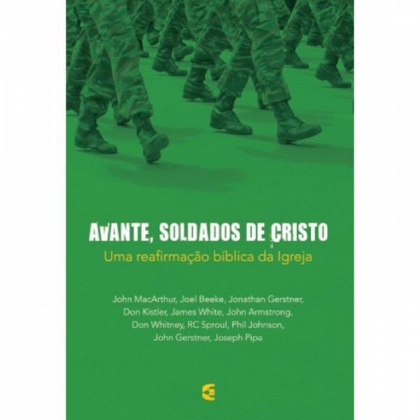 Avante, Soldados de Cristo | John MacArthur