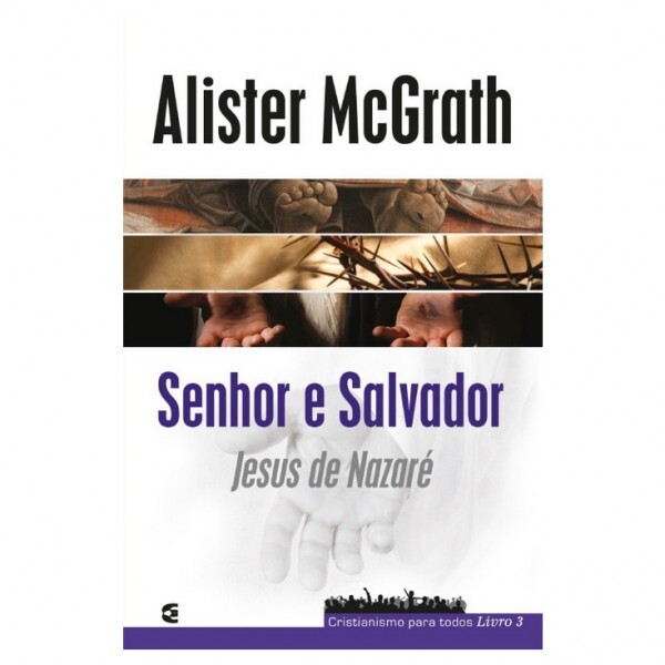 Senhor e Salvador | Alister McGrath
