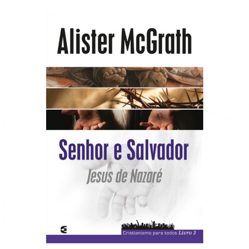 Senhor e Salvador | Alister McGrath