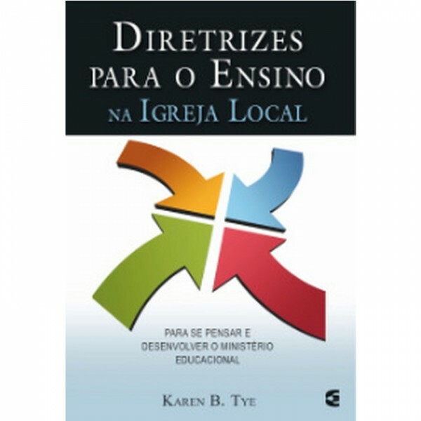 Diretrizes Para o Ensino na Igreja Local | Karen B. Tye