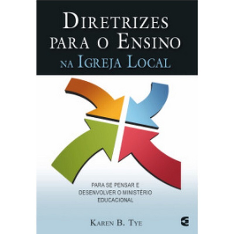 Diretrizes Para o Ensino na Igreja Local | Karen B. Tye