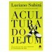A Cultura Do Jejum | Luciano Subirá