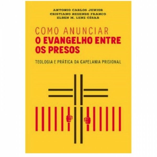 Como Anunciar O Evangelhos Entre Os Presos