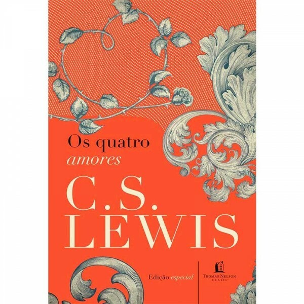 Os Quatro Amores | C.S.Lewis