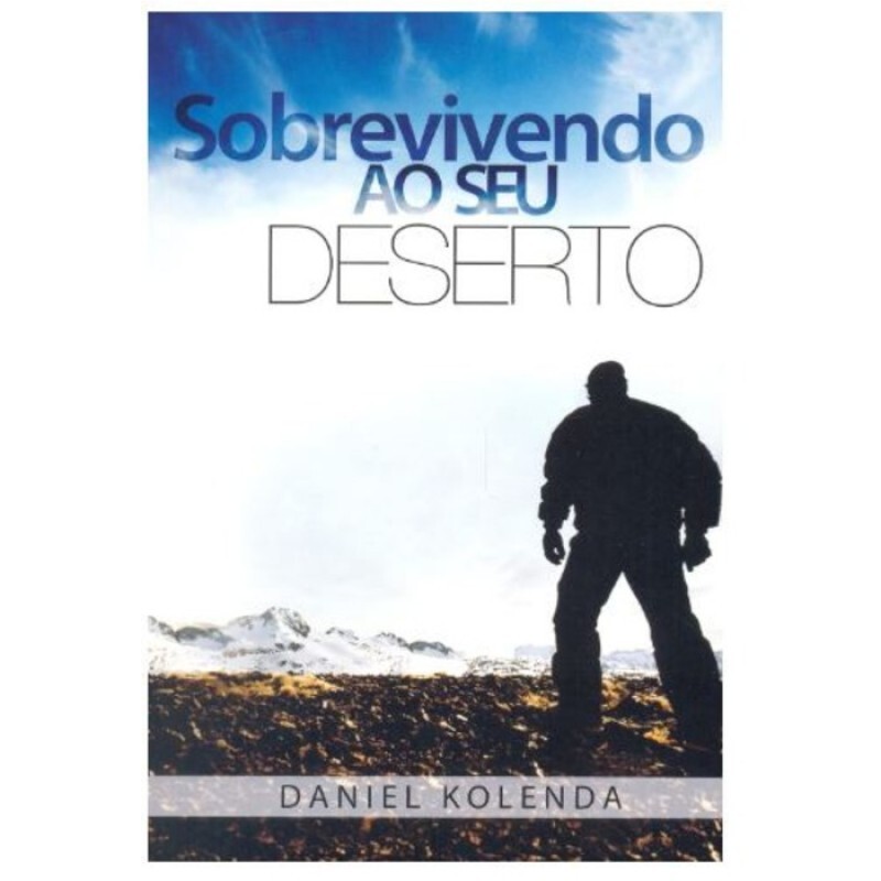 Sobrevivendo ao Seu Deserto | Daniel Kolenda