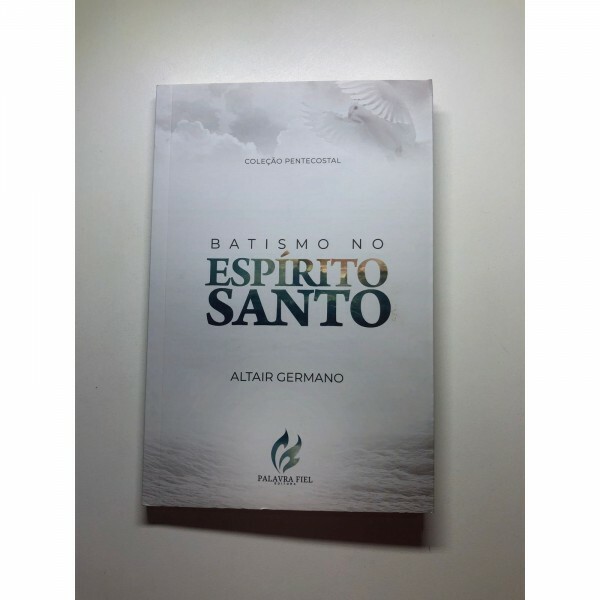 Batismo No Espirito Santo | Altair Germano