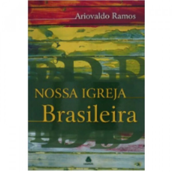 Nossa Igreja Brasileira | Ariovaldo Ramos
