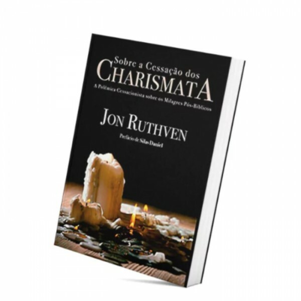 Sobre A Cessação Dos Charismata | Jon Ruthven