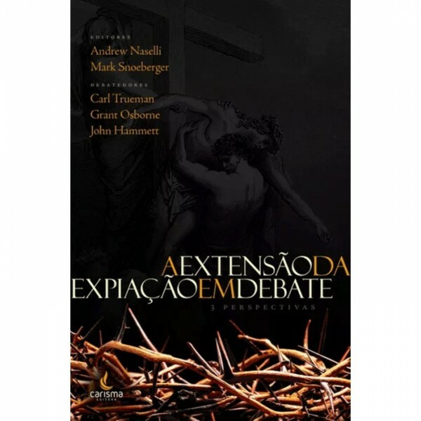 Extensão da Expiação em Debate | 3 Perspectivas