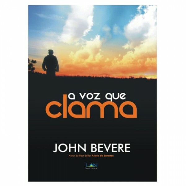 A voz que Clama | John Bevere